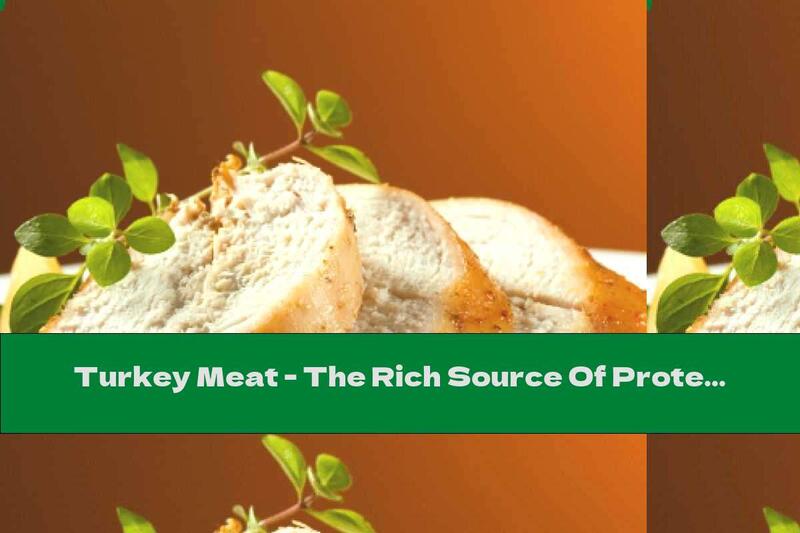 Turkey Meat - The Rich Source Of Protein