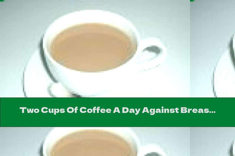 Two Cups Of Coffee A Day Against Breast Cancer