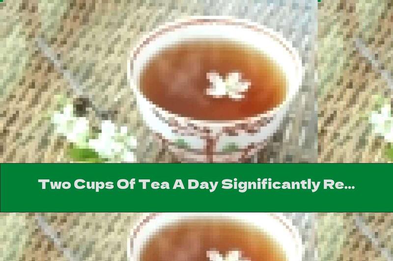 Two Cups Of Tea A Day Significantly Reduces The Risk Of Skin Cancer
