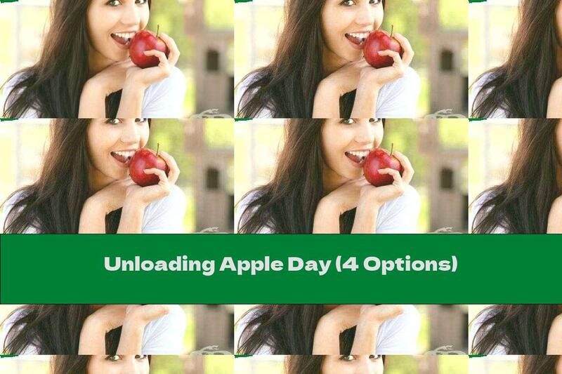 Unloading Apple Day (4 Options)