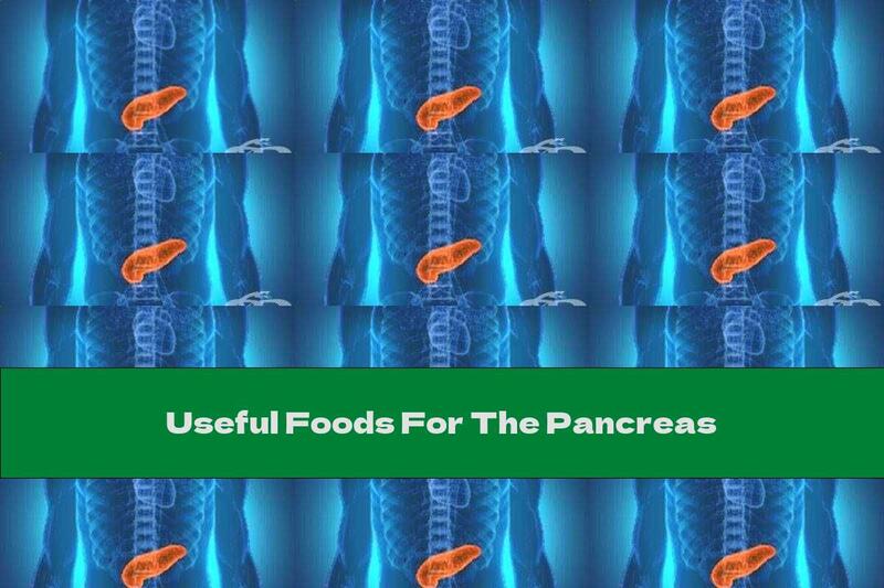 Useful Foods For The Pancreas