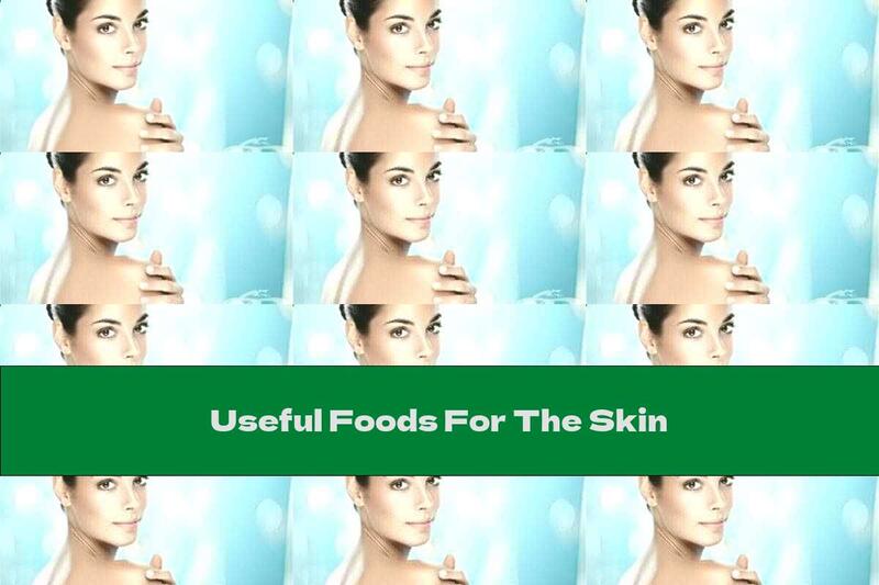 Useful Foods For The Skin