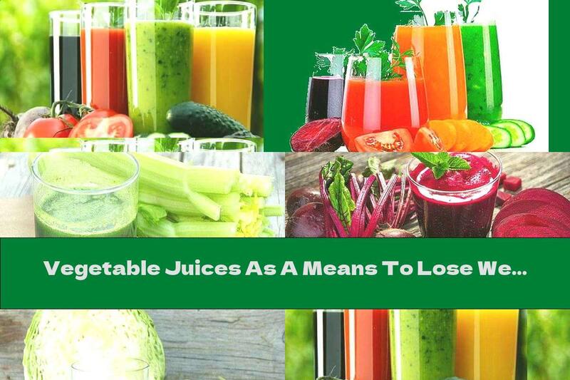 Vegetable Juices As A Means To Lose Weight