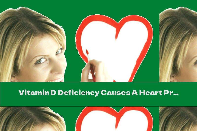 Vitamin D Deficiency Causes A Heart Problem