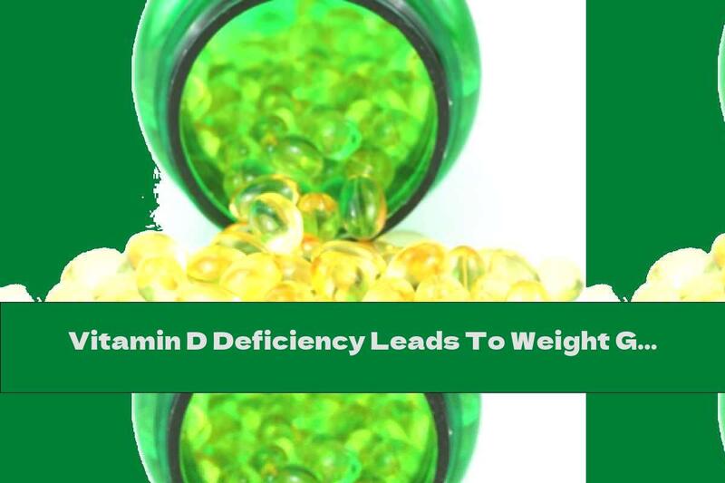 Vitamin D Deficiency Leads To Weight Gain?
