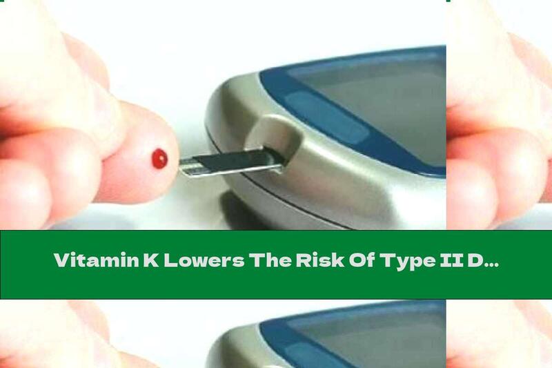 Vitamin K Lowers The Risk Of Type II Diabetes