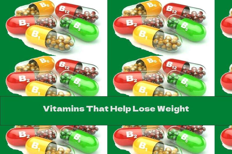 Vitamins That Help Lose Weight