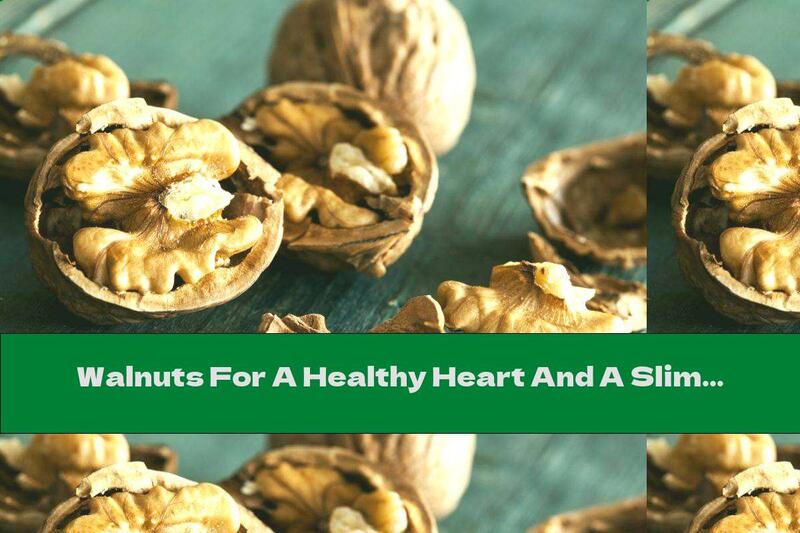 Walnuts For A Healthy Heart And A Slim Waist
