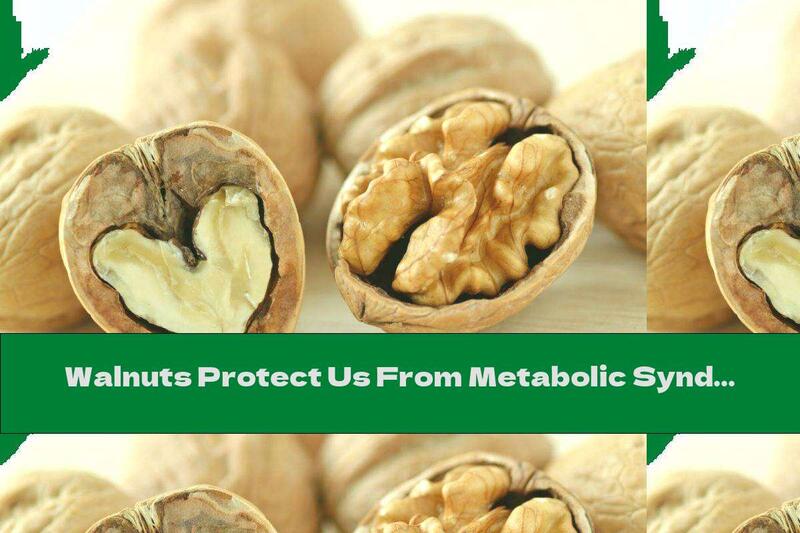 Walnuts Protect Us From Metabolic Syndrome And Cognitive Decline