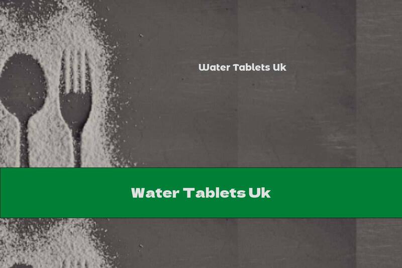 Water Tablets Uk
