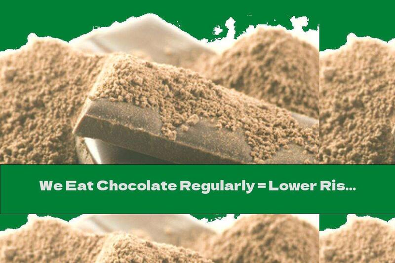 We Eat Chocolate Regularly = Lower Risk Of Stroke