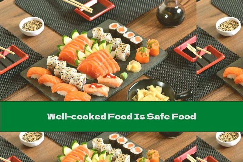 Well-cooked Food Is Safe Food
