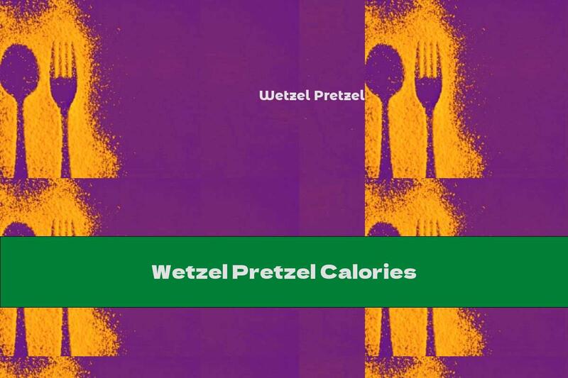 Wetzel Pretzel Calories