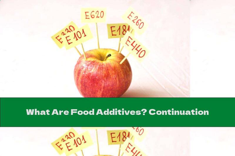 What Are Food Additives? Continuation