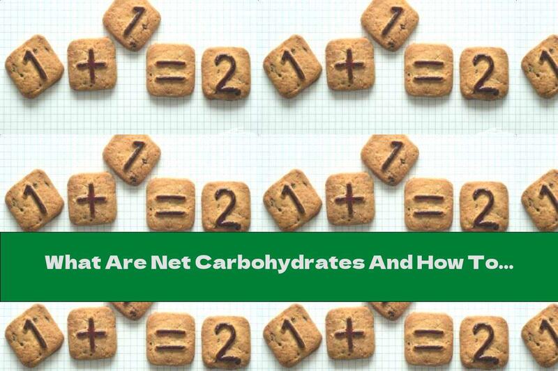 What Are Net Carbohydrates And How To Calculate Them