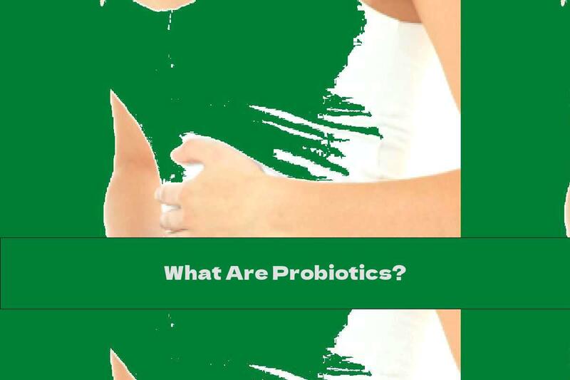 What Are Probiotics?