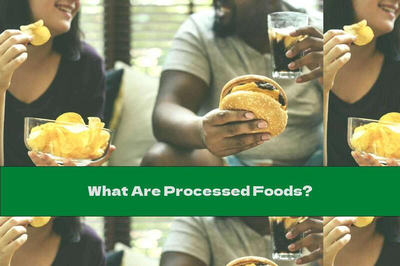 What Are Processed Foods?