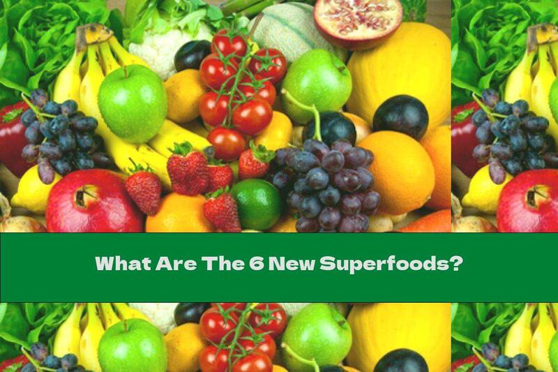 What Are The 6 New Superfoods?