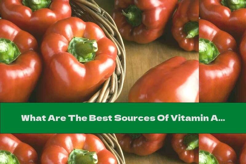 What Are The Best Sources Of Vitamin A?