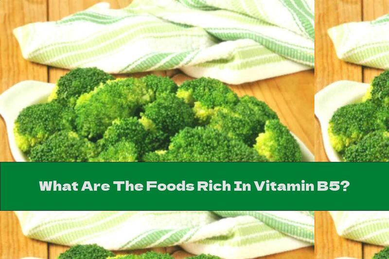 What Are The Foods Rich In Vitamin B5?