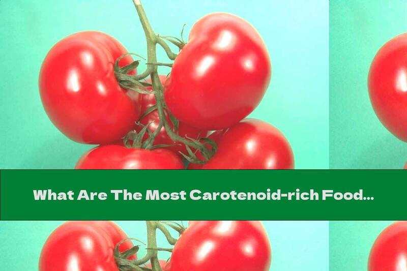 What Are The Most Carotenoid-rich Foods?