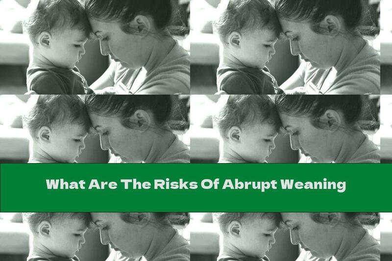 What Are The Risks Of Abrupt Weaning
