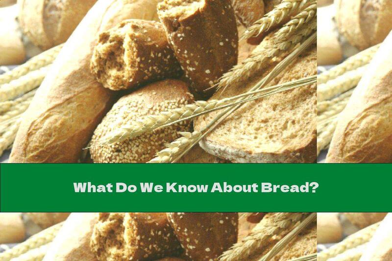 What Do We Know About Bread?