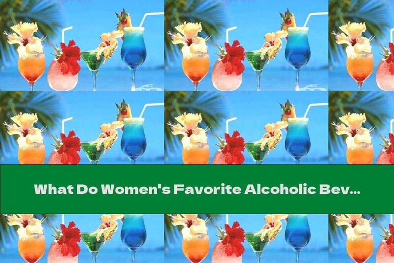 What Do Women's Favorite Alcoholic Beverages Say About Their Character?