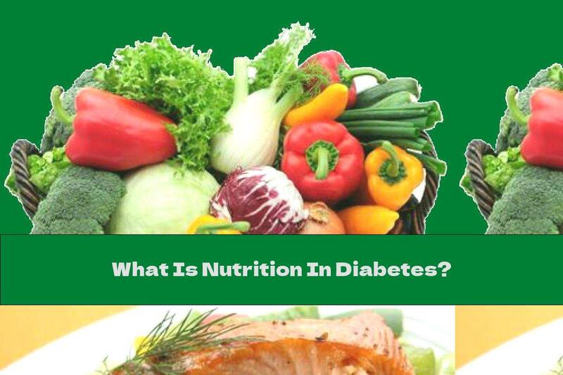 What Is Nutrition In Diabetes?