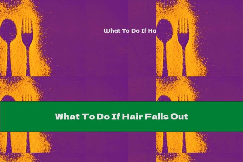 What To Do If Hair Falls Out