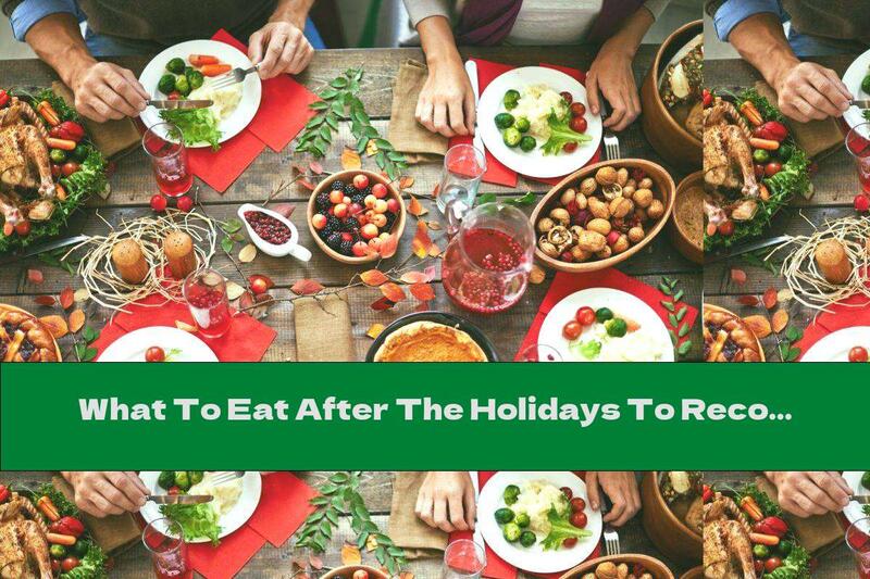 What To Eat After The Holidays To Recover?