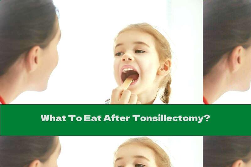 What To Eat After Tonsillectomy?