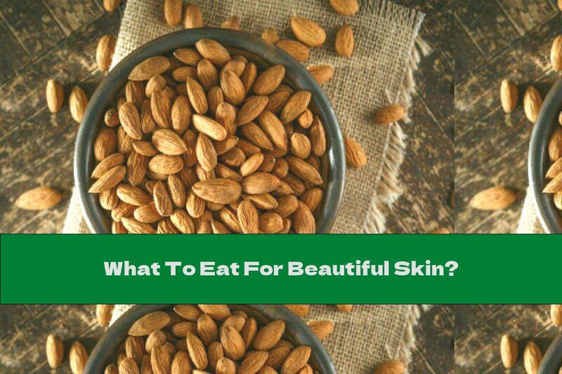 What To Eat For Beautiful Skin?