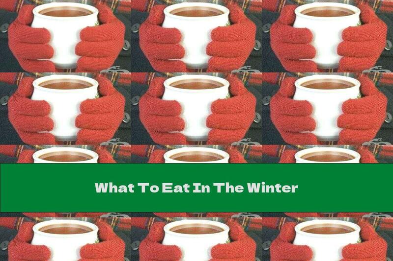 What To Eat In The Winter