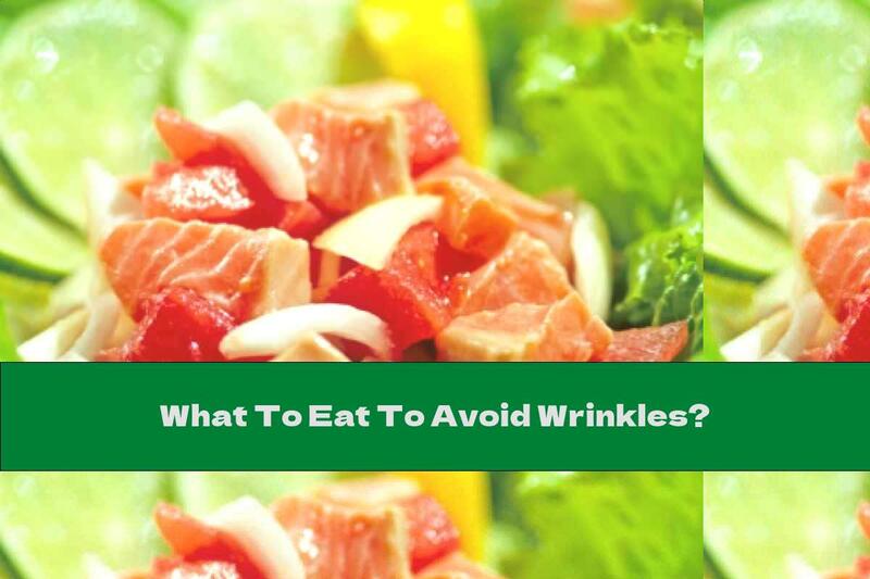 What To Eat To Avoid Wrinkles?