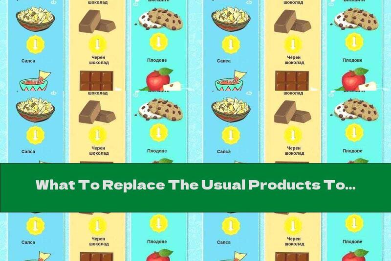 What To Replace The Usual Products To Consume 500 Calories Less Per Day