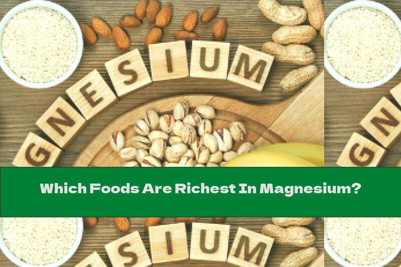 Which Foods Are Richest In Magnesium?