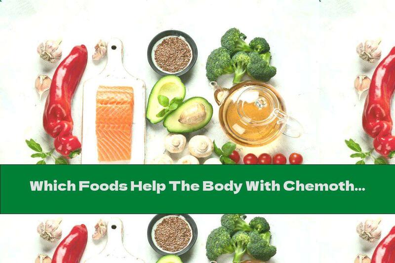 Which Foods Help The Body With Chemotherapy?