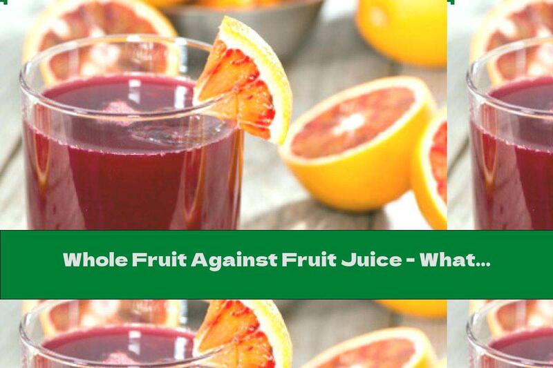 Whole Fruit Against Fruit Juice - What Is A Useful Choice?