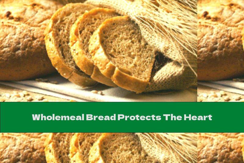 Wholemeal Bread Protects The Heart