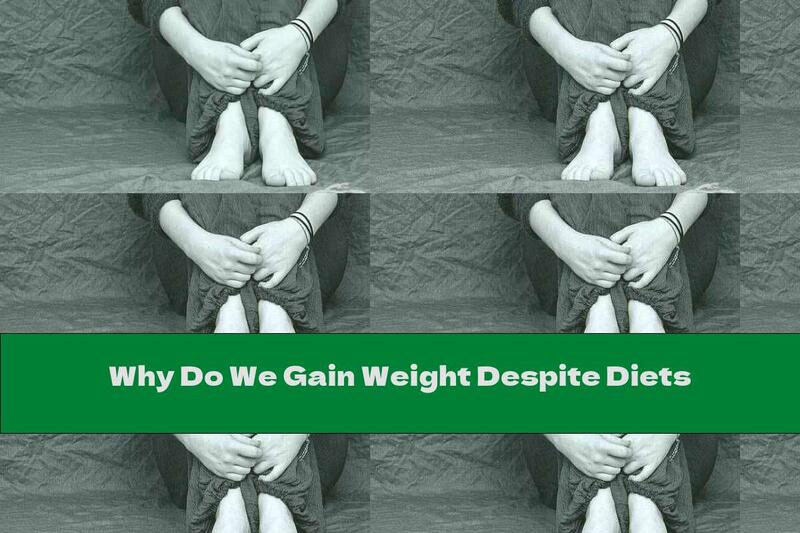 Why Do We Gain Weight Despite Diets