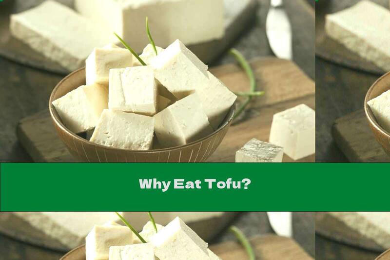 Why Eat Tofu?