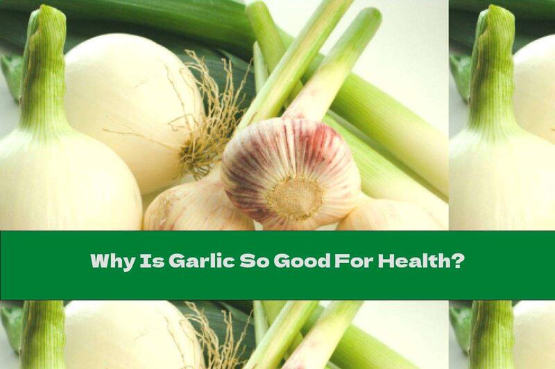 Why Is Garlic So Good For Health?
