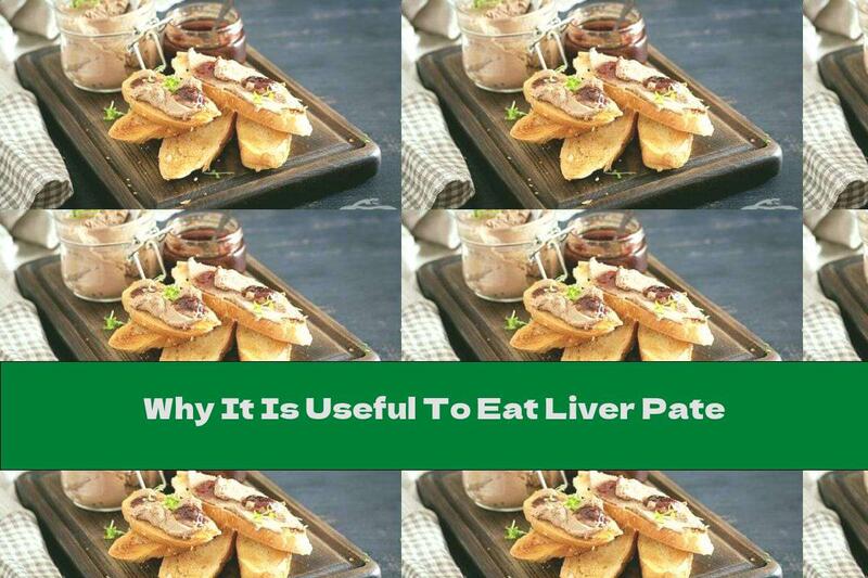Why It Is Useful To Eat Liver Pate