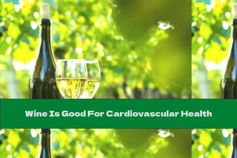 Wine Is Good For Cardiovascular Health