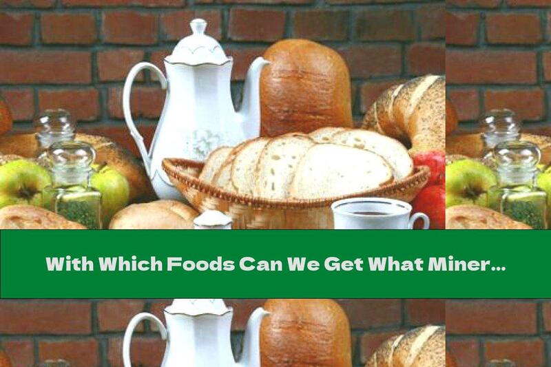 With Which Foods Can We Get What Minerals?