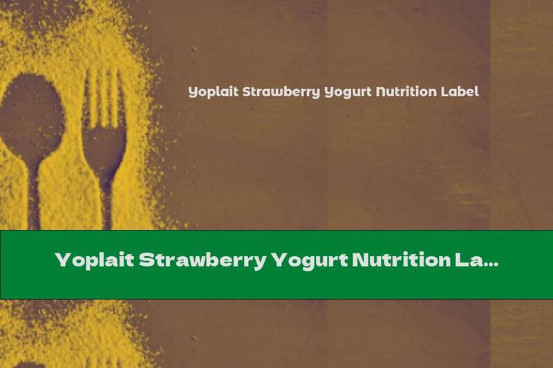 Yoplait Strawberry Yogurt Nutrition Label
