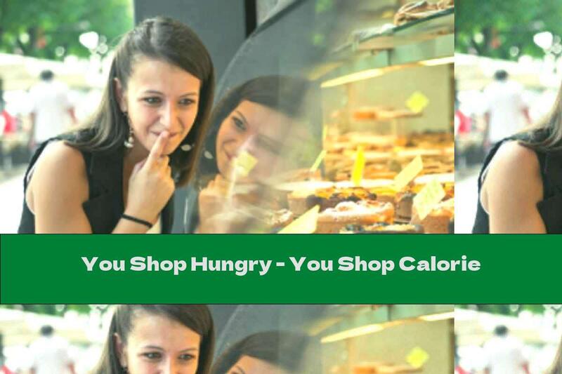 You Shop Hungry - You Shop Calorie